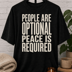 People Are Optional Peace Is Required T-Shirt