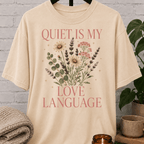 Quiet Is My Love Language Wildflower T-Shirt