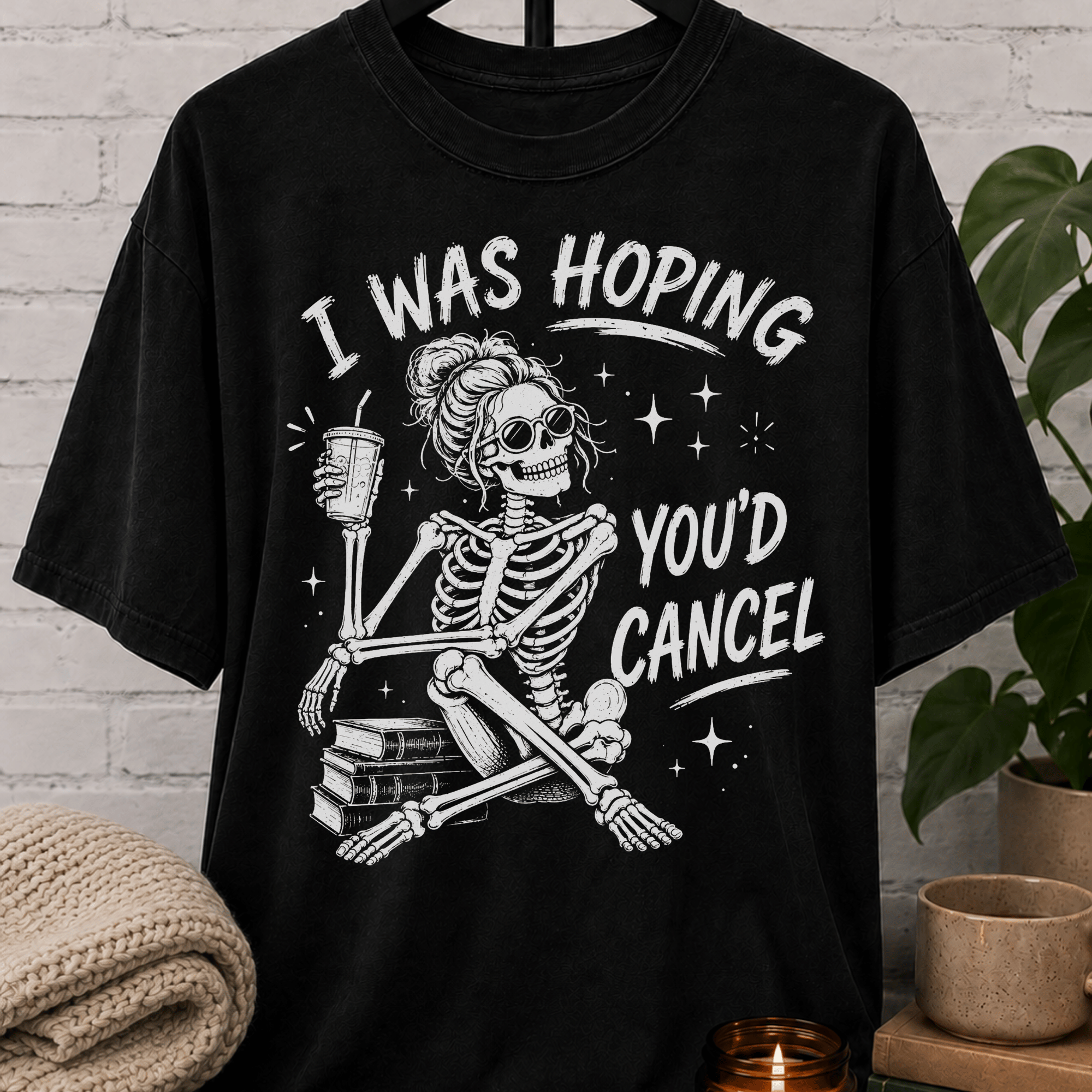 I Was Hoping You'd Cancel Skeleton T-Shirt