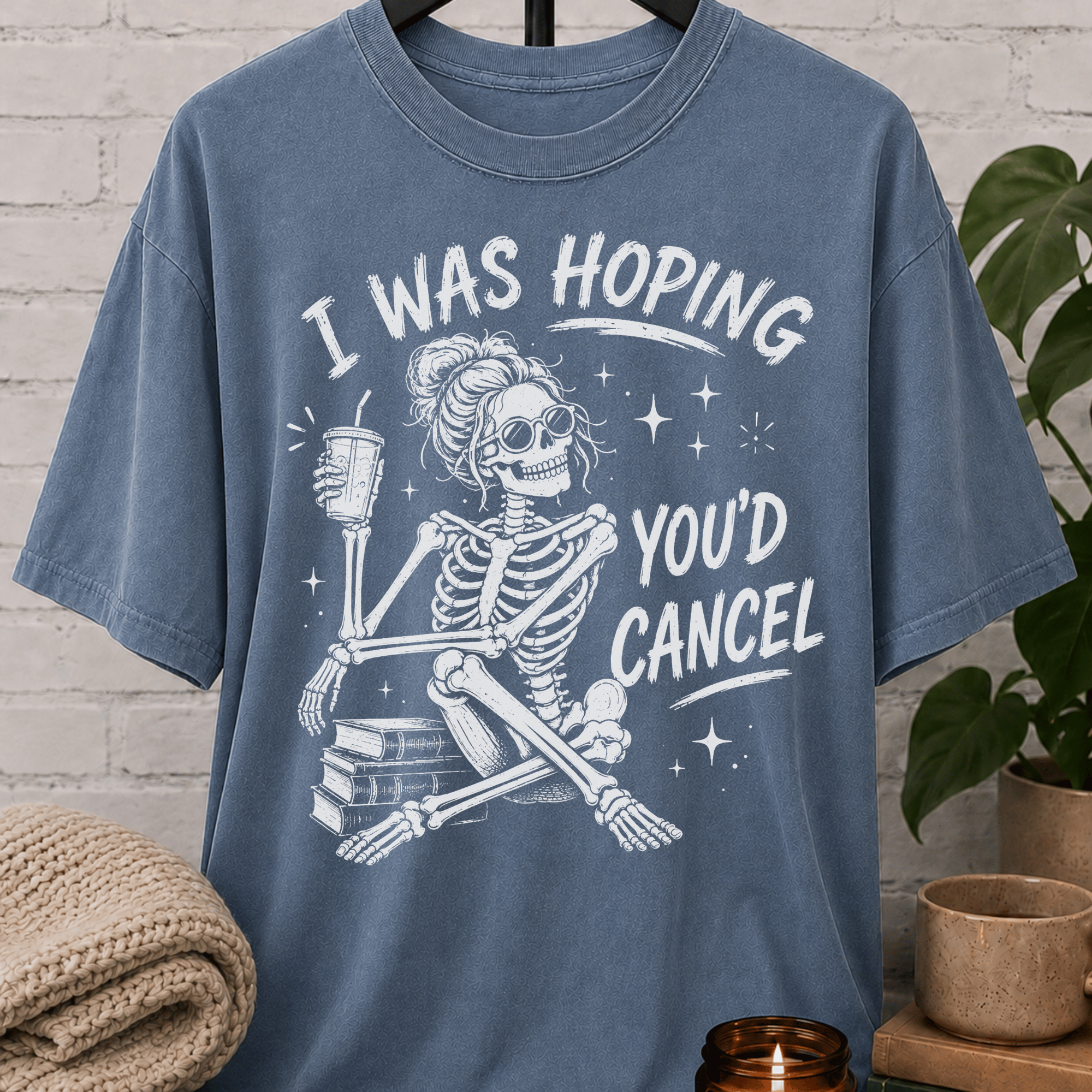 I Was Hoping You'd Cancel Skeleton T-Shirt