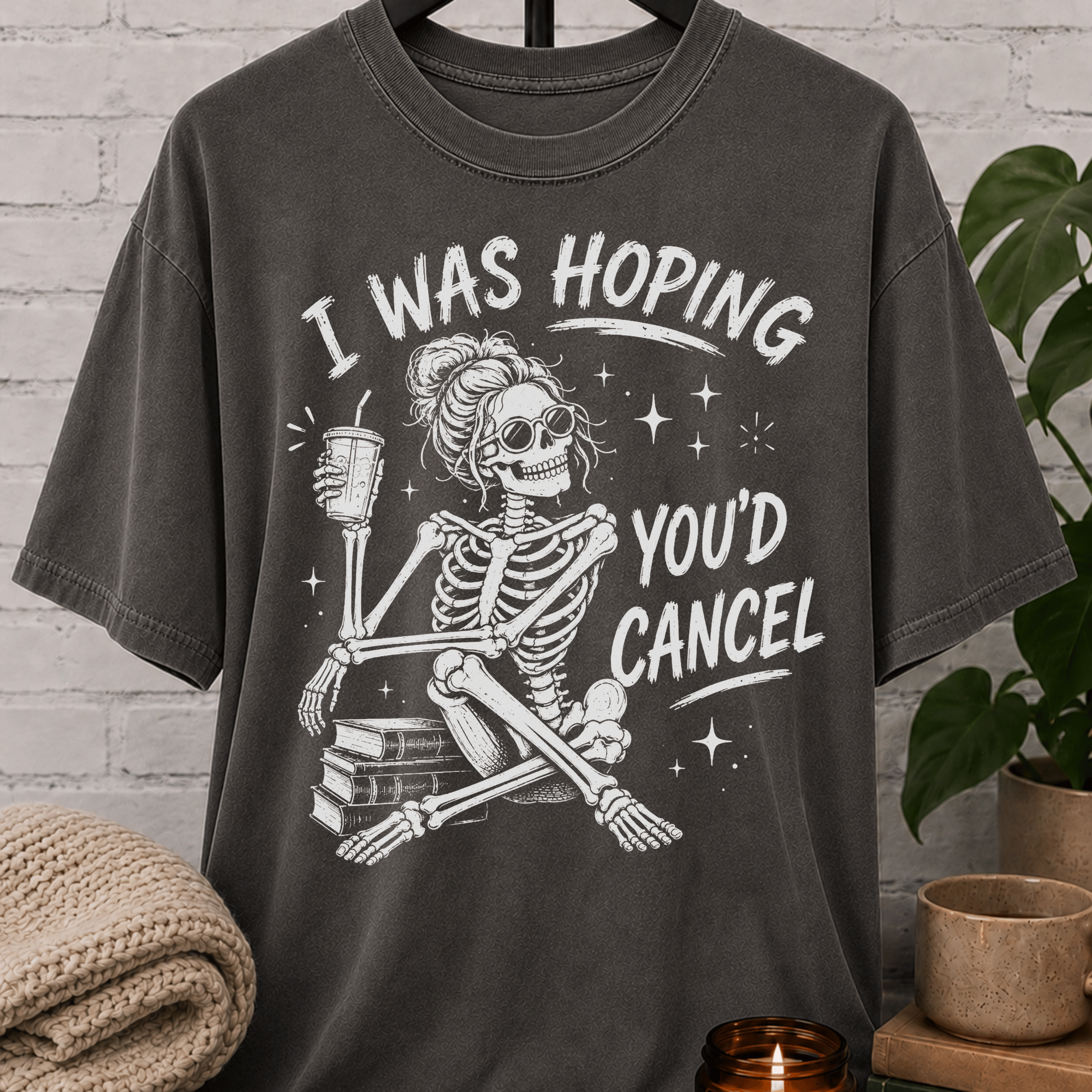 I Was Hoping You'd Cancel Skeleton T-Shirt