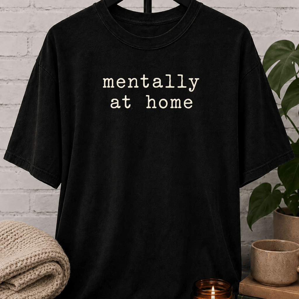 Mentally at Home T-Shirt