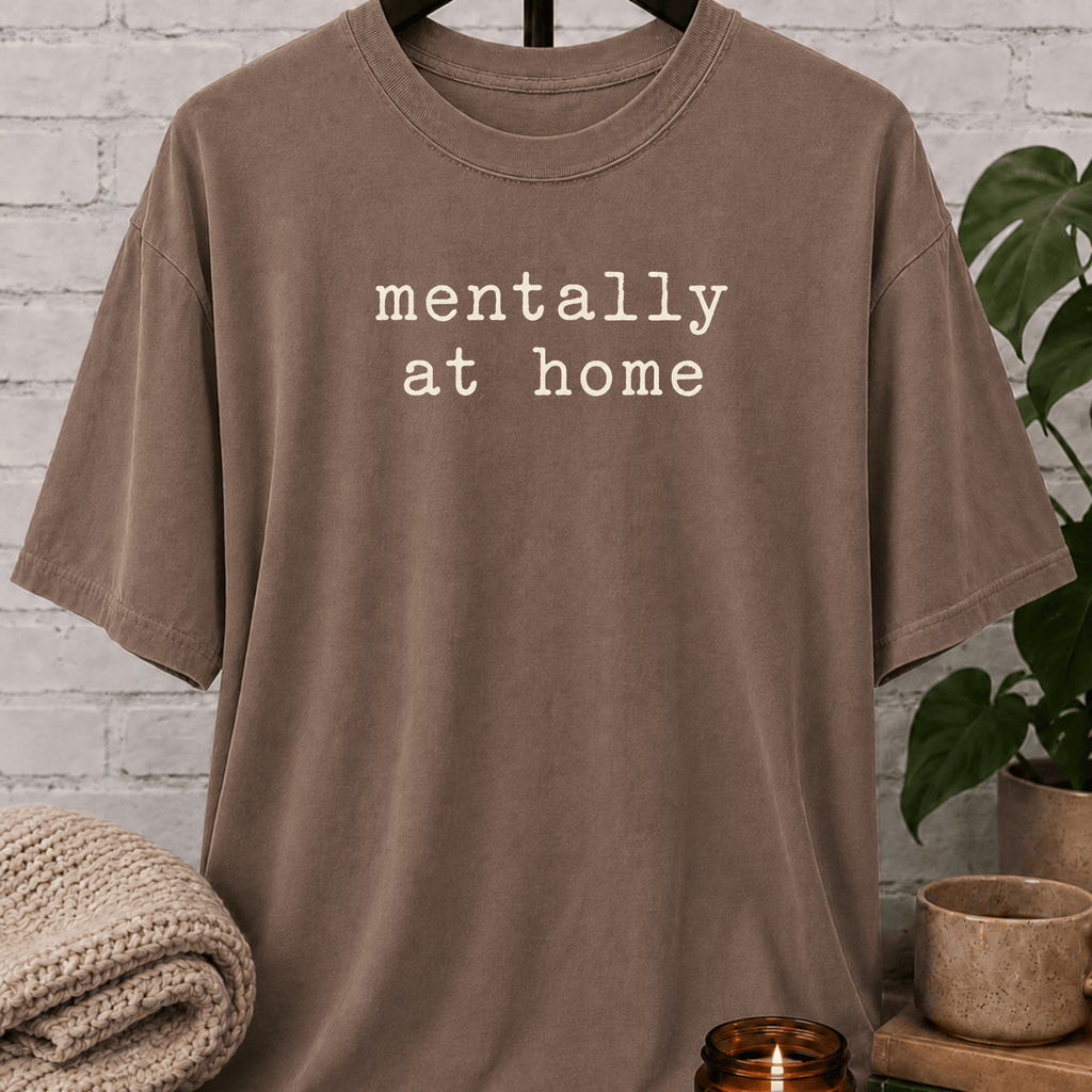 Mentally at Home T-Shirt