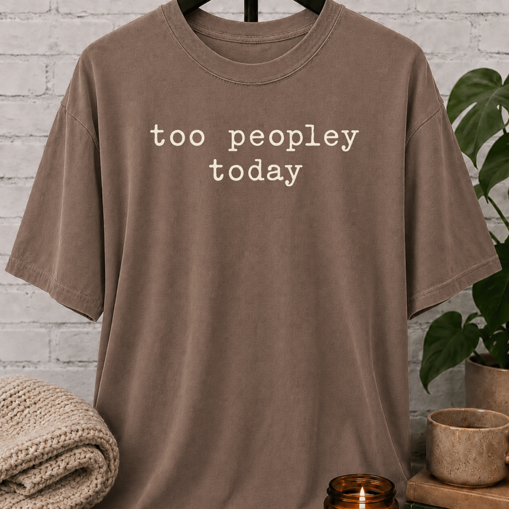 Too Peopley Today T-Shirt