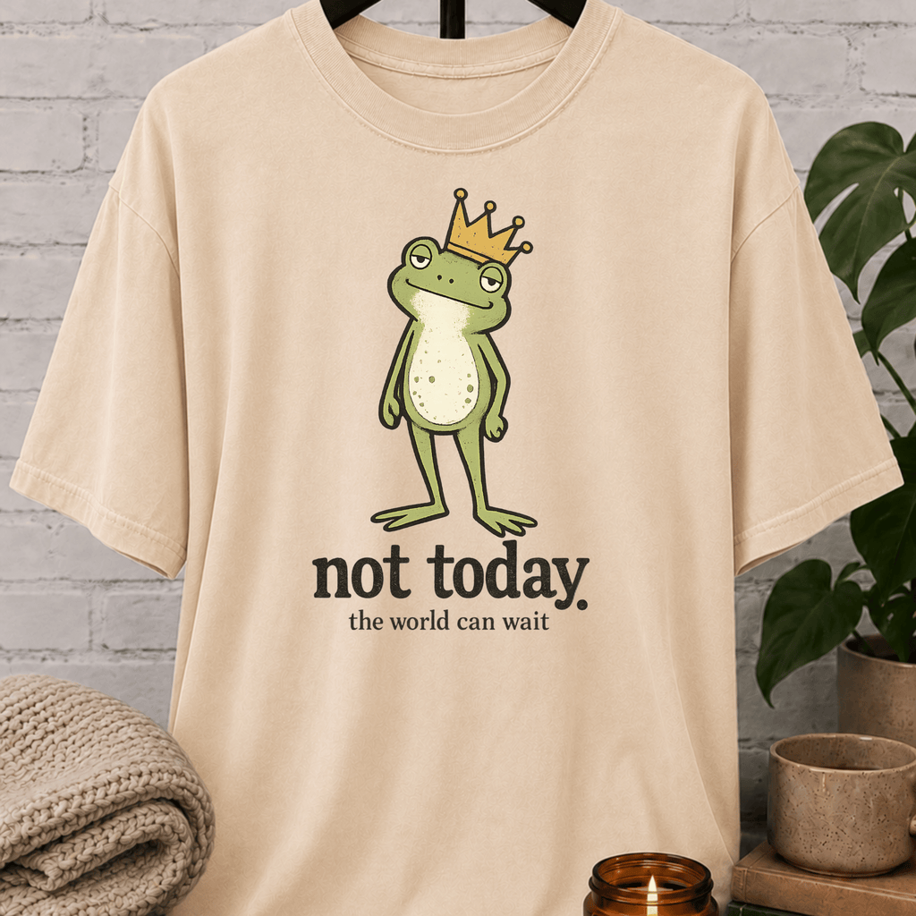 Not Today the World Can Wait Frog T-Shirt