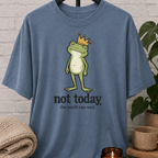 Not Today the World Can Wait Frog T-Shirt