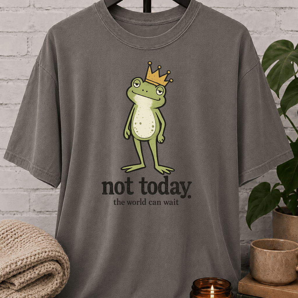 Not Today the World Can Wait Frog T-Shirt