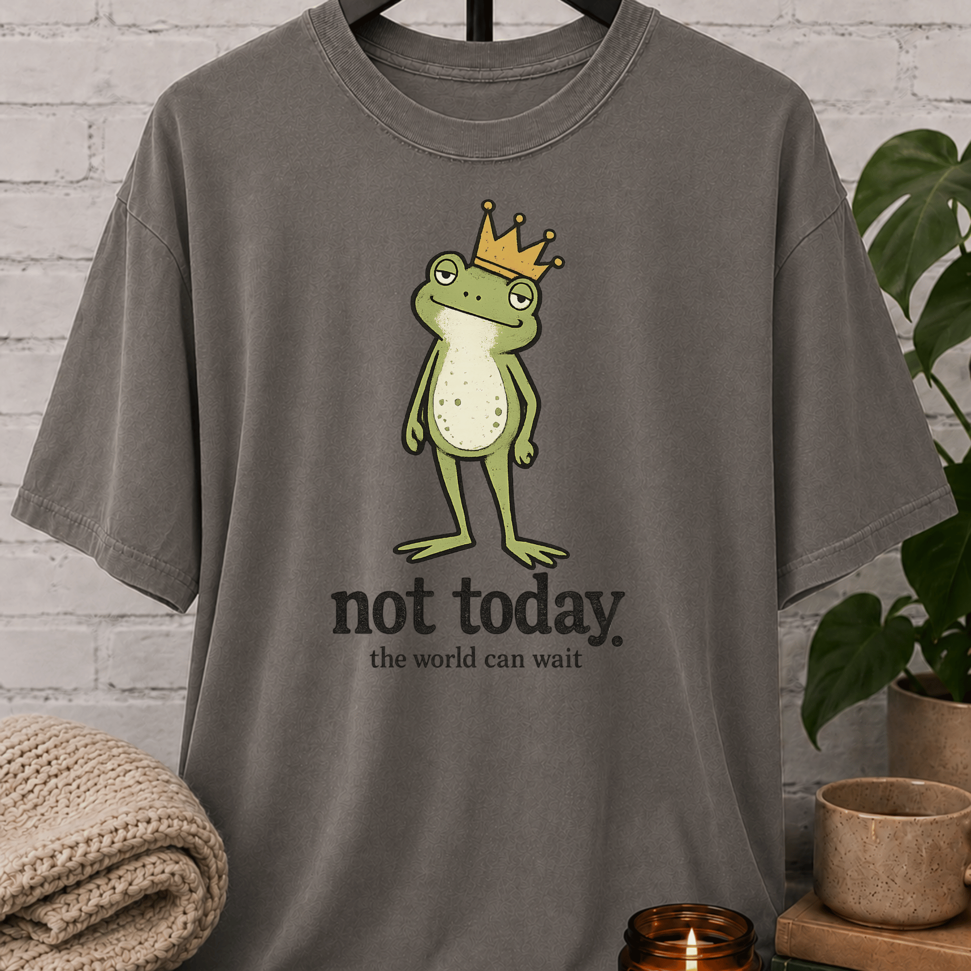 Not Today the World Can Wait Frog T-Shirt