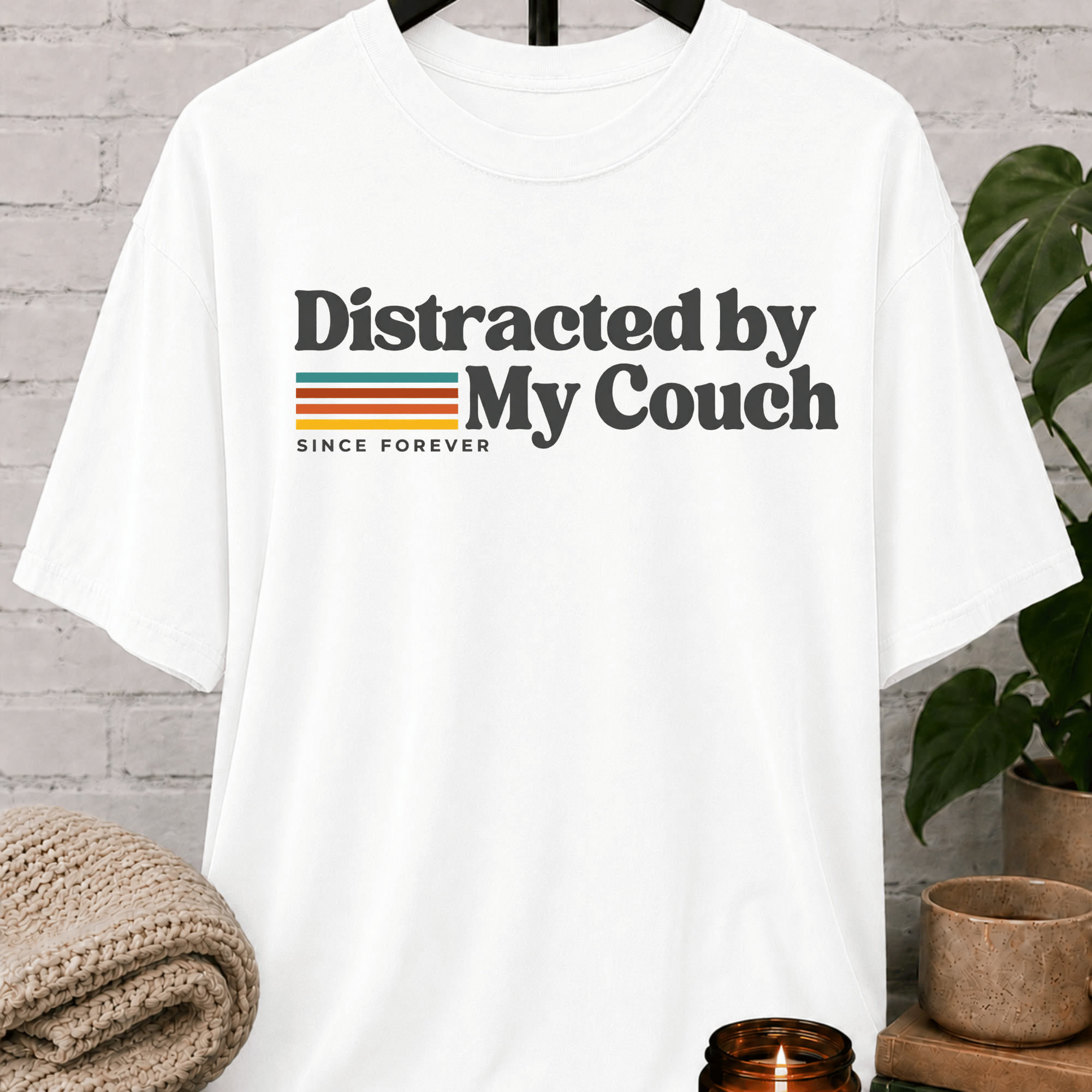 Distracted by My Couch Homebody T-Shirt