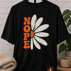 Nope Sarcastic Flower T-Shirt