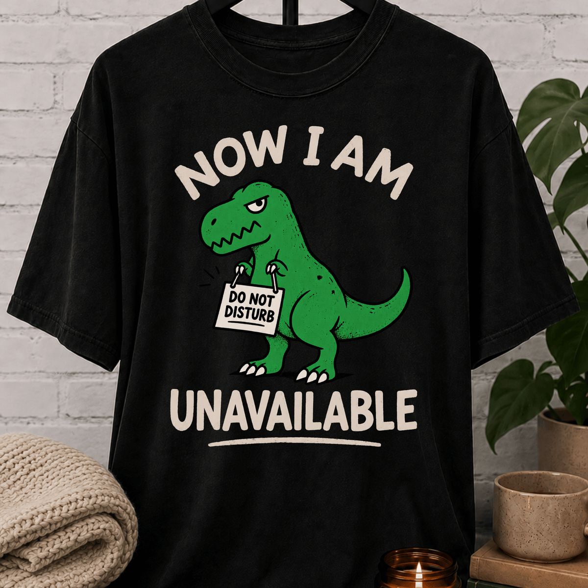 Now I Am Unavailable Dinosaur T-Shirt