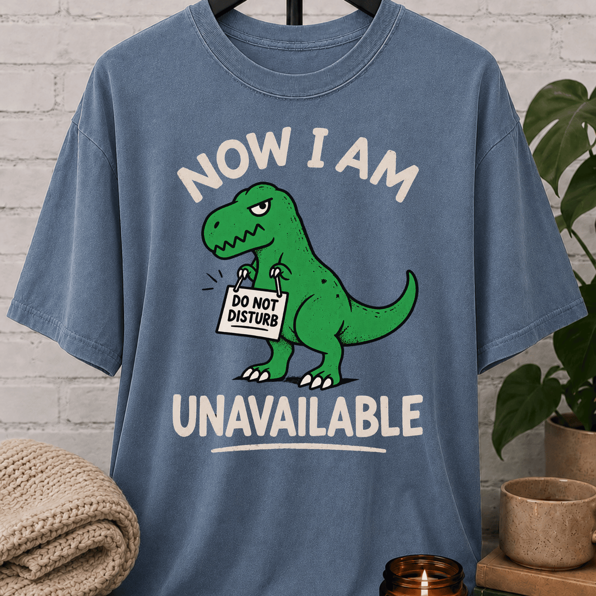 Now I Am Unavailable Dinosaur T-Shirt