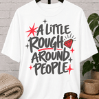Funny socially awkward T-shirt with A Little Rough Around People graphic, sarcastic introvert humor and red diamond artwork