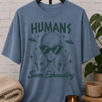 Humans Seem Exhausting Alien T-Shirt