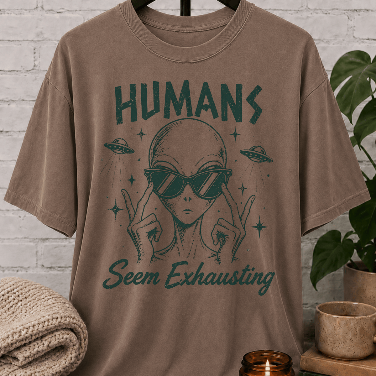 Humans Seem Exhausting Alien T-Shirt