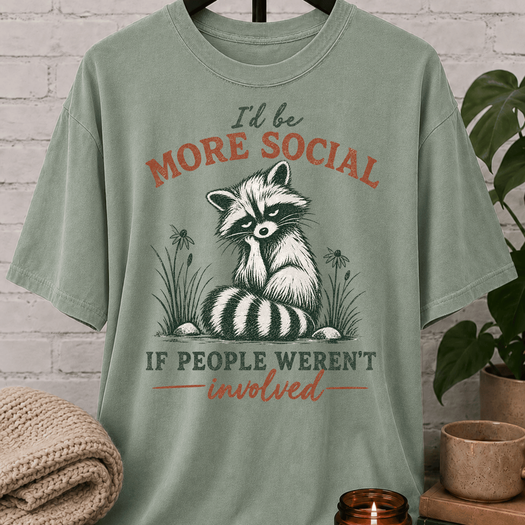 I’d Be More Social Raccoon T-Shirt