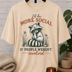 I’d Be More Social Raccoon T-Shirt