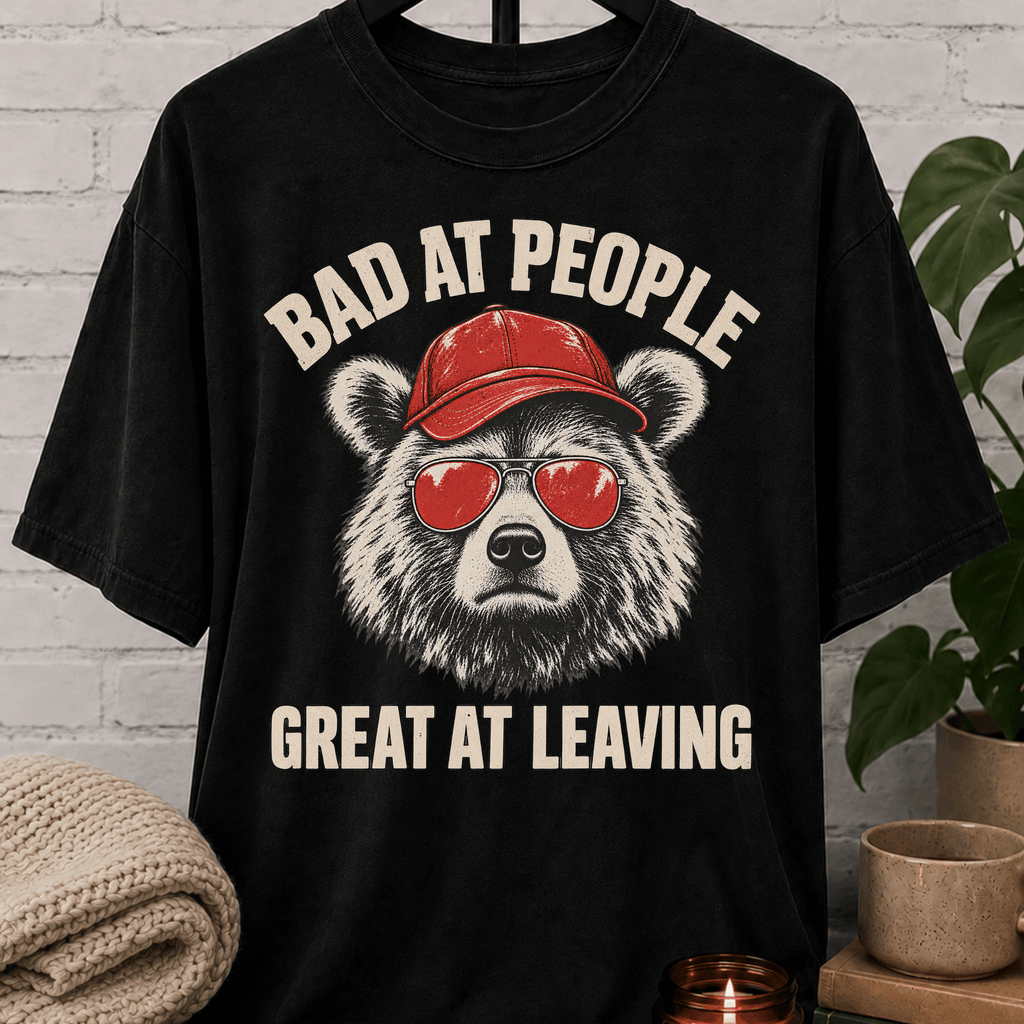 Bad at People Great at Leaving Bear T-Shirt