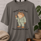 That’s Enough for Today Toad T-Shirt