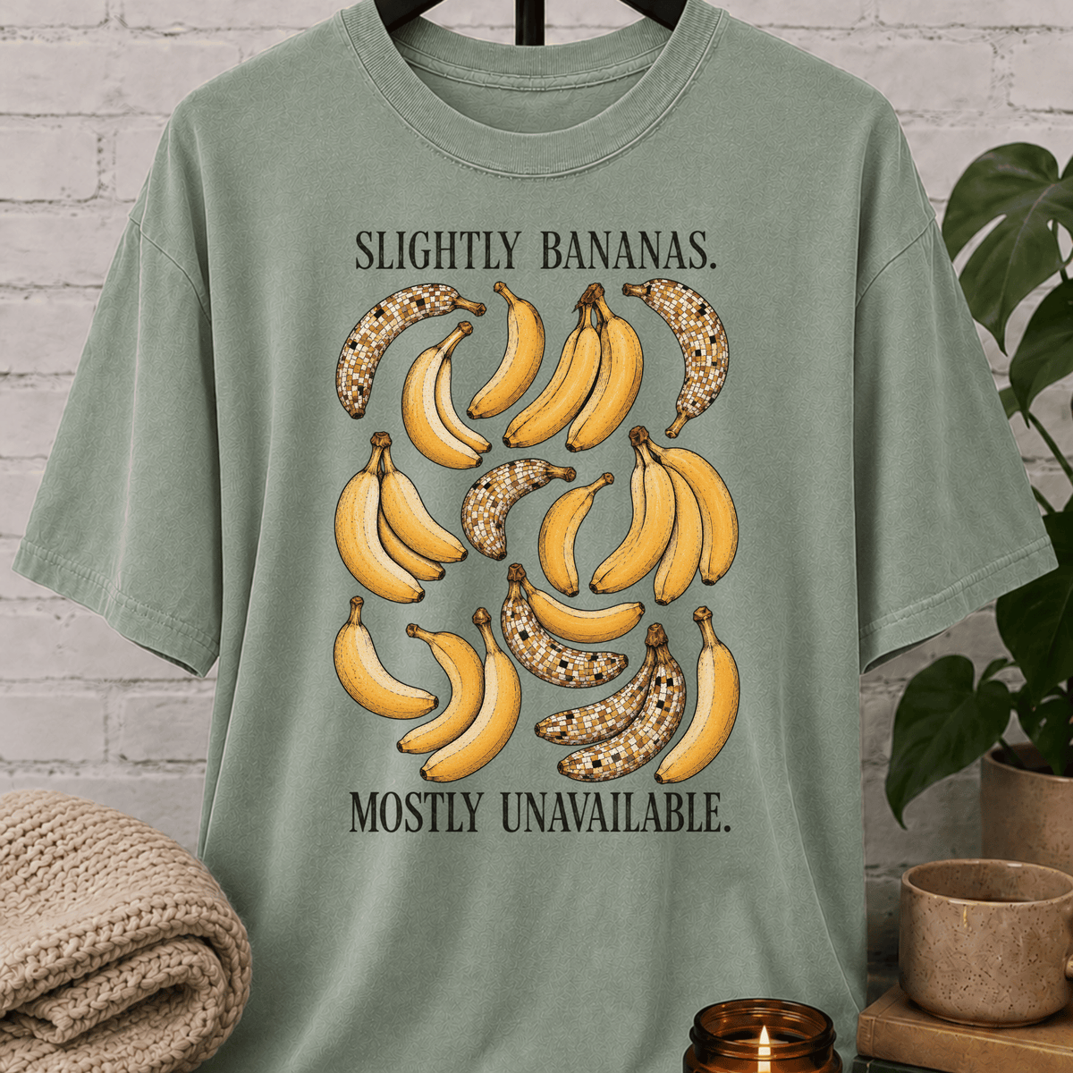 Slightly Bananas Mostly Unavailable T-Shirt