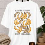 Slightly Bananas Mostly Unavailable T-Shirt