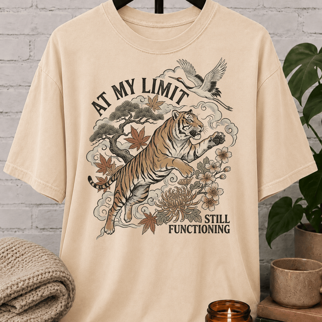 At My Limit Still Functioning Tiger T-Shirt