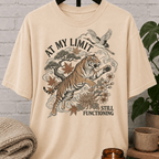 At My Limit Still Functioning Tiger T-Shirt