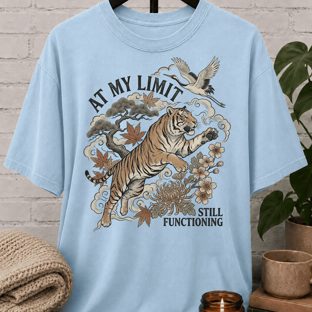 At My Limit Still Functioning Tiger T-Shirt