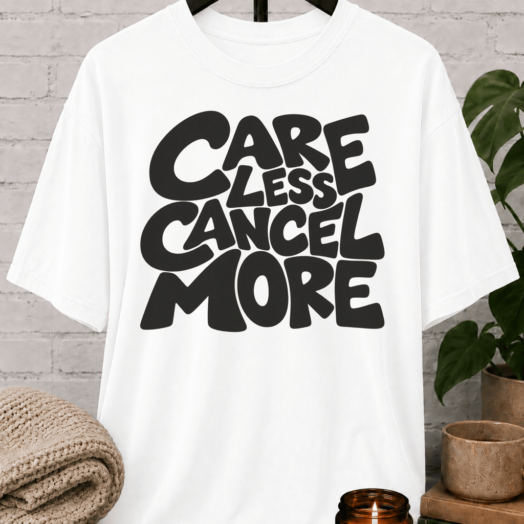 Sarcastic graphic T-shirt featuring the phrase “Care Less Cancel More,” a humorous cancel plans shirt for socially selective people, homebodies, and fans of antisocial humor.