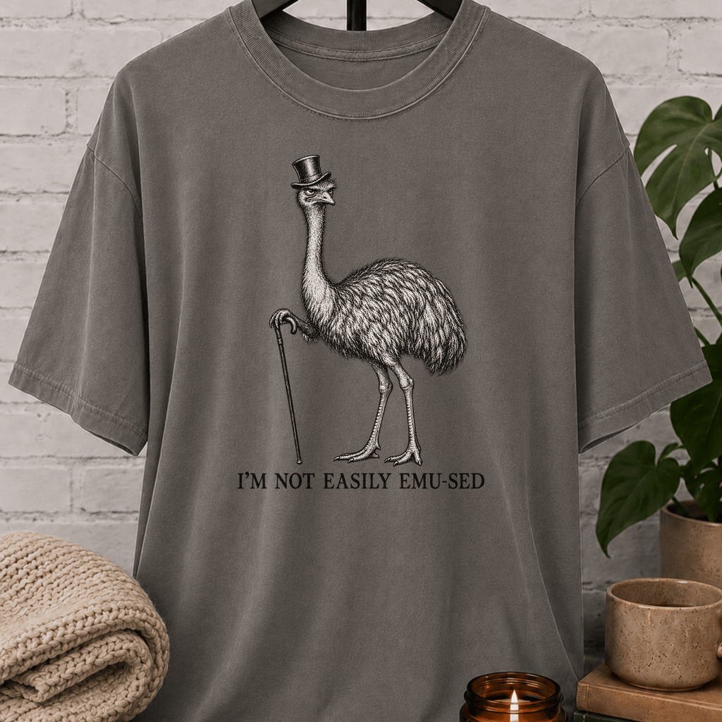 I’m Not Easily Emu-sed Emu T-Shirt