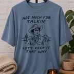 Not Much for Talkin’ Cowboy T-Shirt