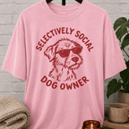 Socially selective dog owner graphic T-shirt featuring a shaggy dog wearing sunglasses, a sarcastic pet lover shirt for dog lovers who prefer limited socializing and selective company.
