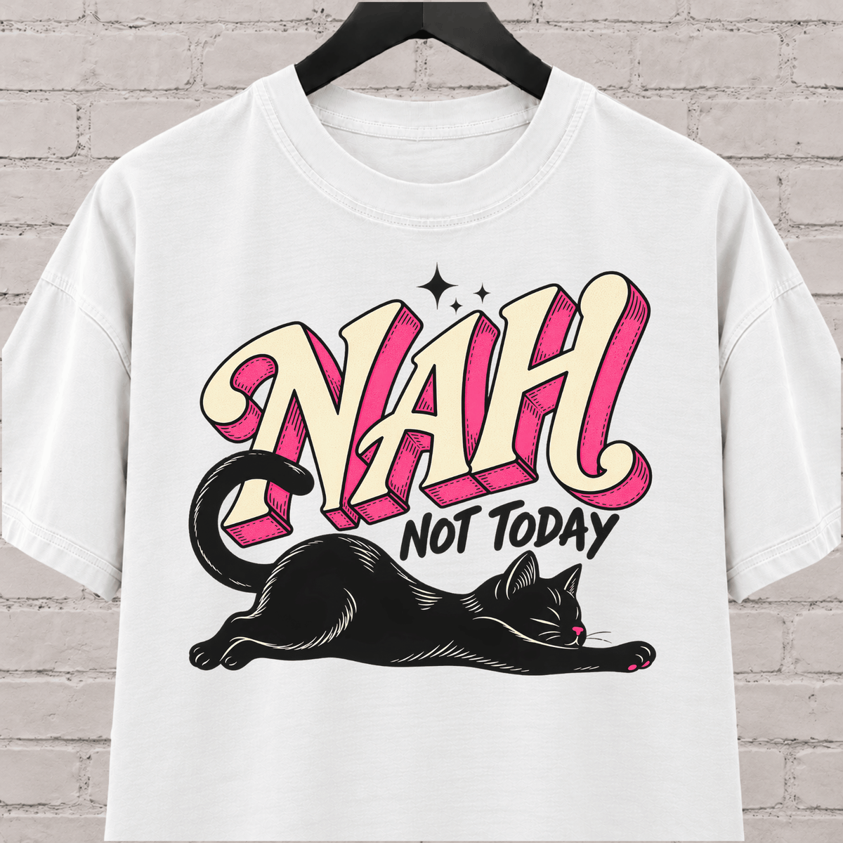 Nah Not Today black cat graphic T-shirt featuring a stretching black cat with bold retro lettering, an antisocial cat shirt for socially selective people, plan avoiders, and cat lovers who prefer staying in.