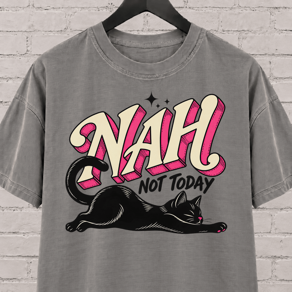 Nah Not Today black cat graphic T-shirt featuring a stretching black cat with bold retro lettering, an antisocial cat shirt for socially selective people, plan avoiders, and cat lovers who prefer staying in.