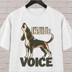 Hound dog graphic T-shirt featuring a howling tricolor hound and the phrase “I Don’t Have an Inside Voice,” a dog lover shirt with loud dog humor.