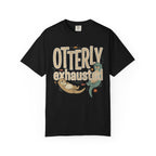 Otterly Exhausted T-Shirt
