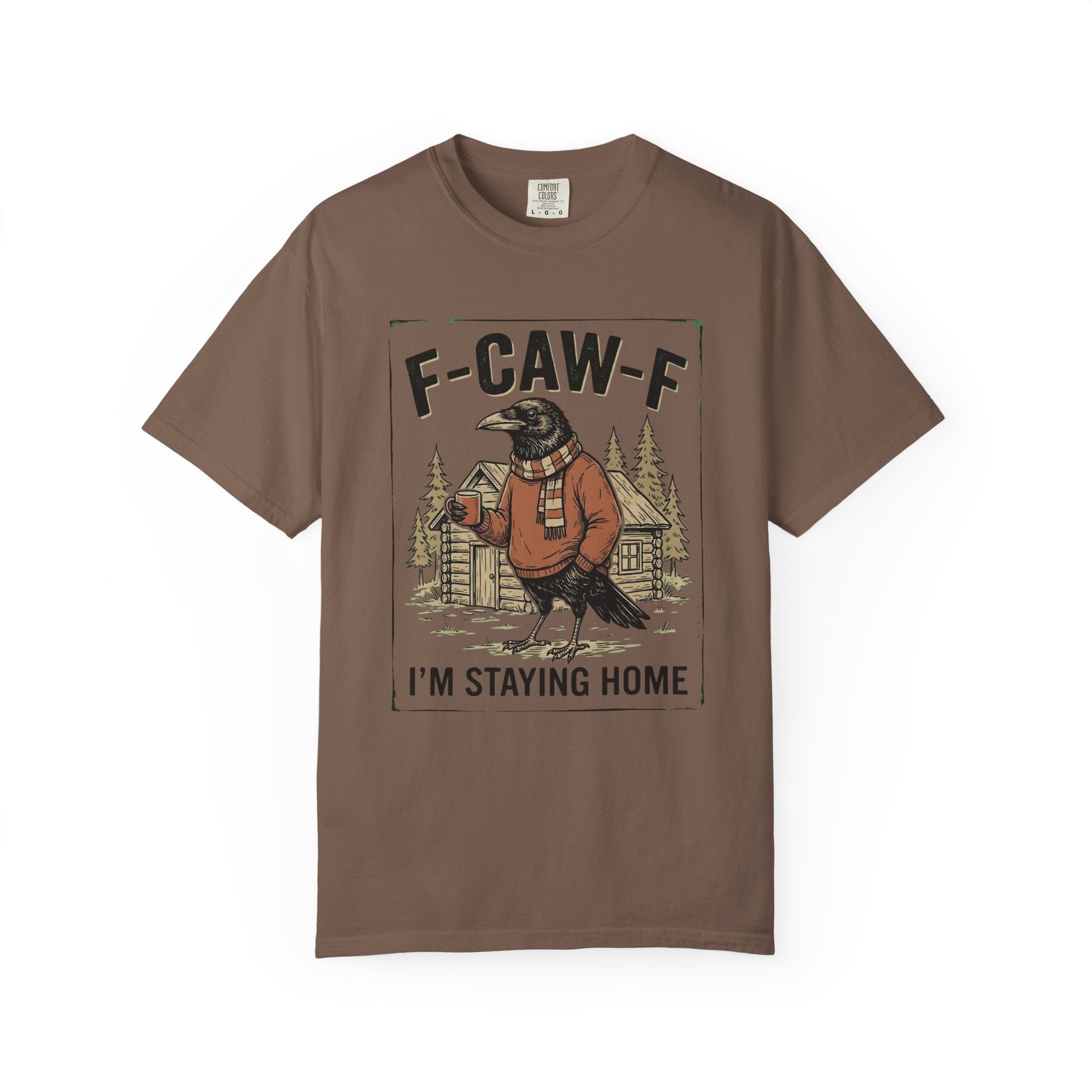 F-CAW-F Staying Home T-Shirt