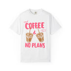 Iced Coffee & No Plans T-Shirt