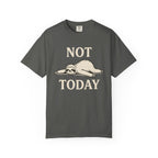 Not Today Sloth T-Shirt
