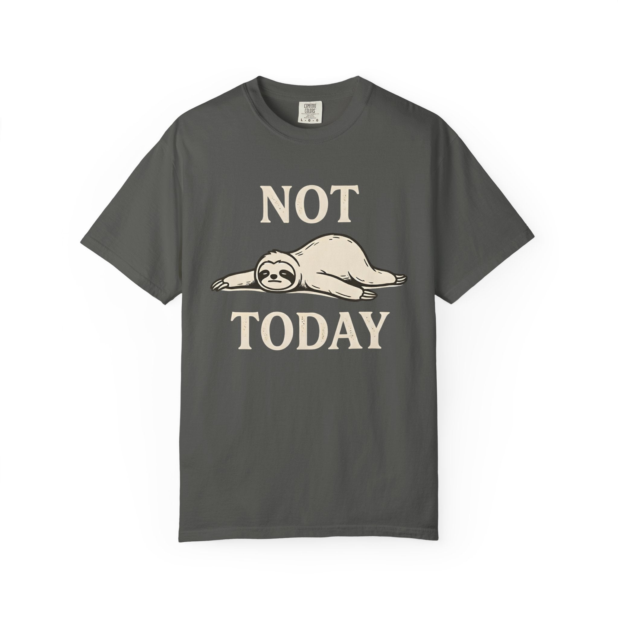 Not Today Sloth T-Shirt