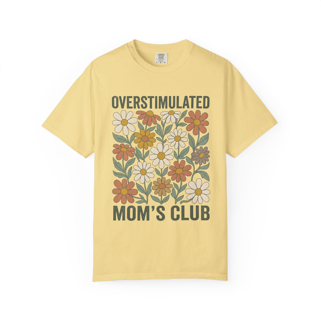 Overstimulated Mom's Club Floral T-Shirt