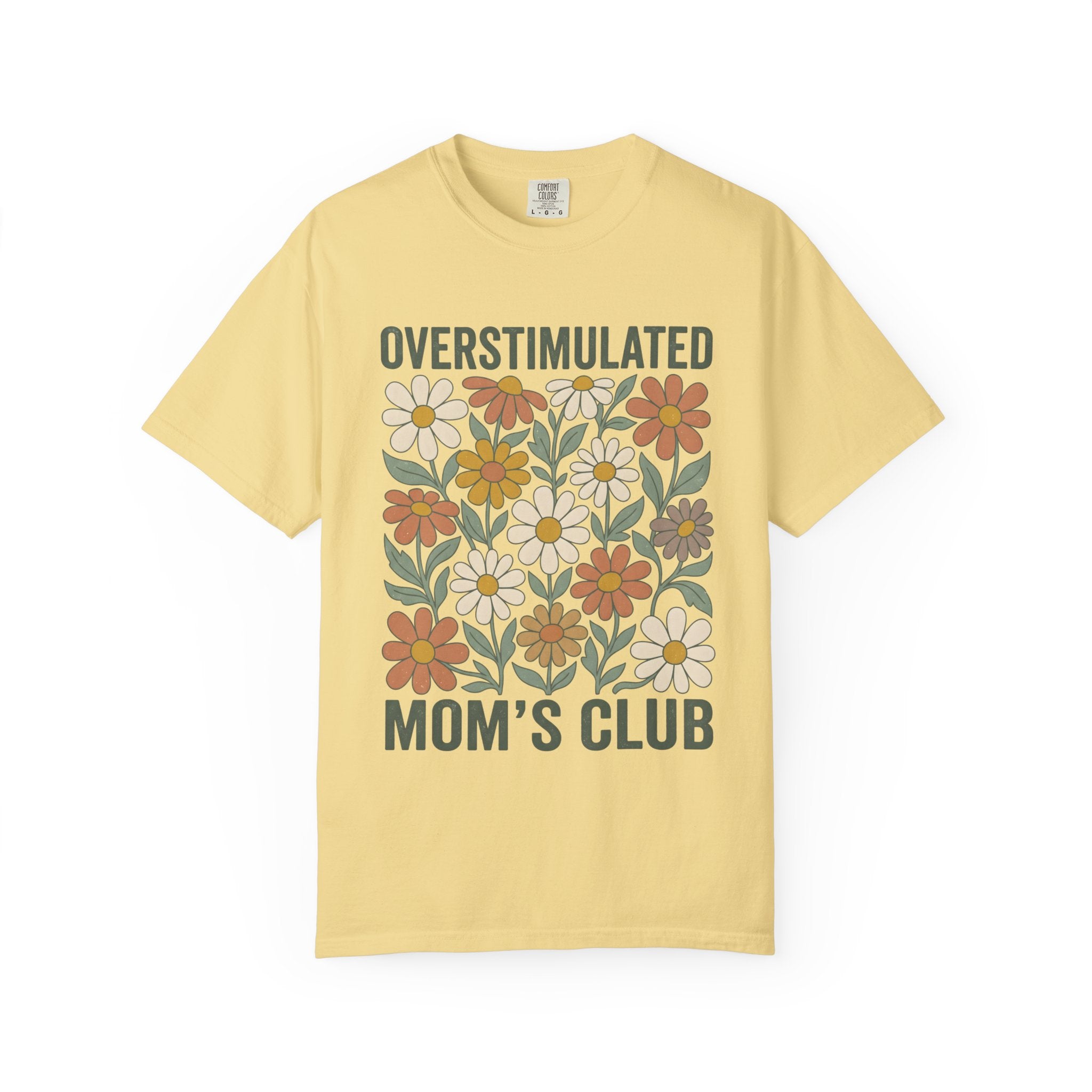 Overstimulated Mom's Club Floral T-Shirt
