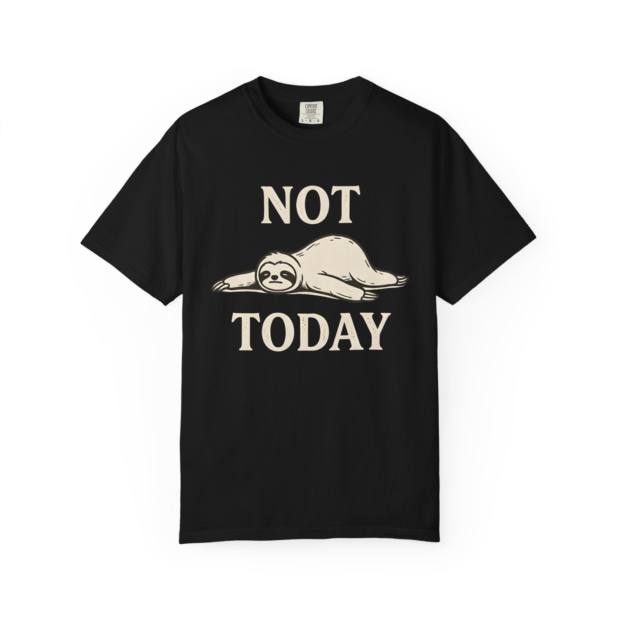 Not Today Sloth T-Shirt