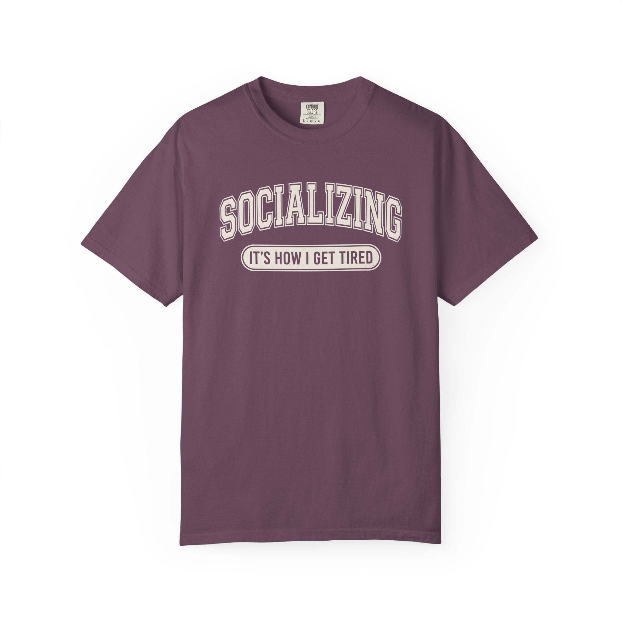 Socializing It's How I Get Tired T-Shirt