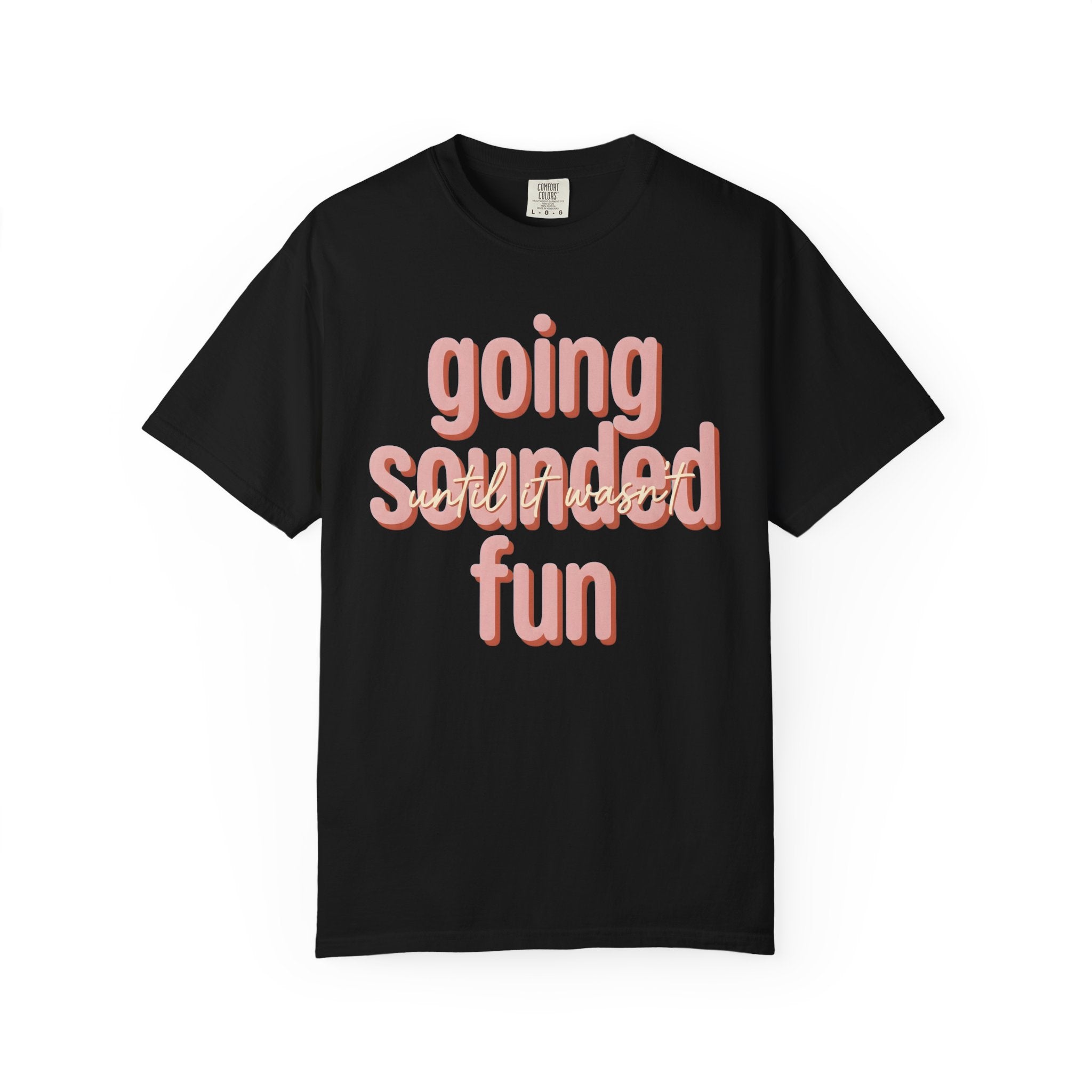 Going Sounded Fun T-Shirt
