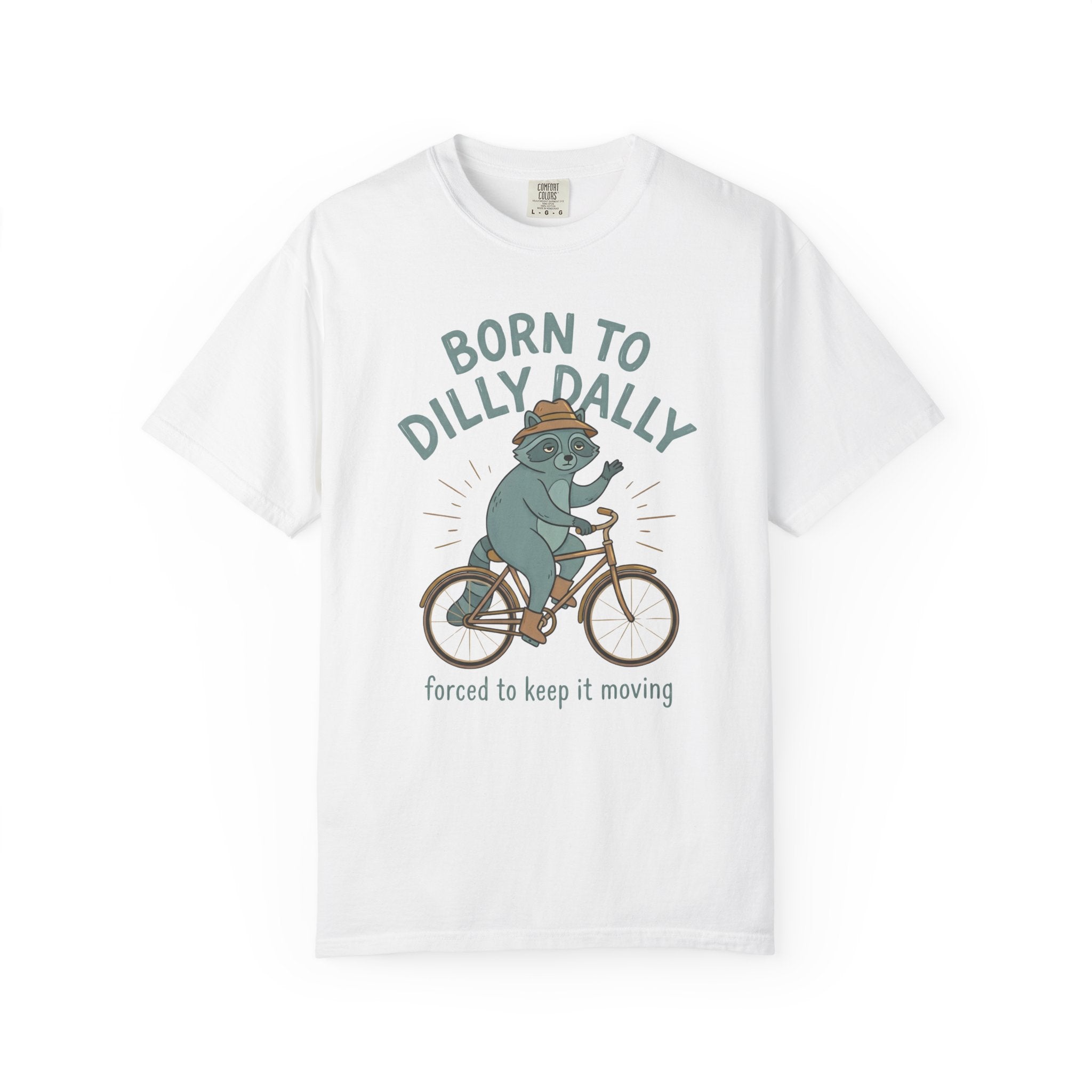 Born To Dilly Dally Raccoon T-Shirt