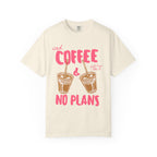 Iced Coffee & No Plans T-Shirt