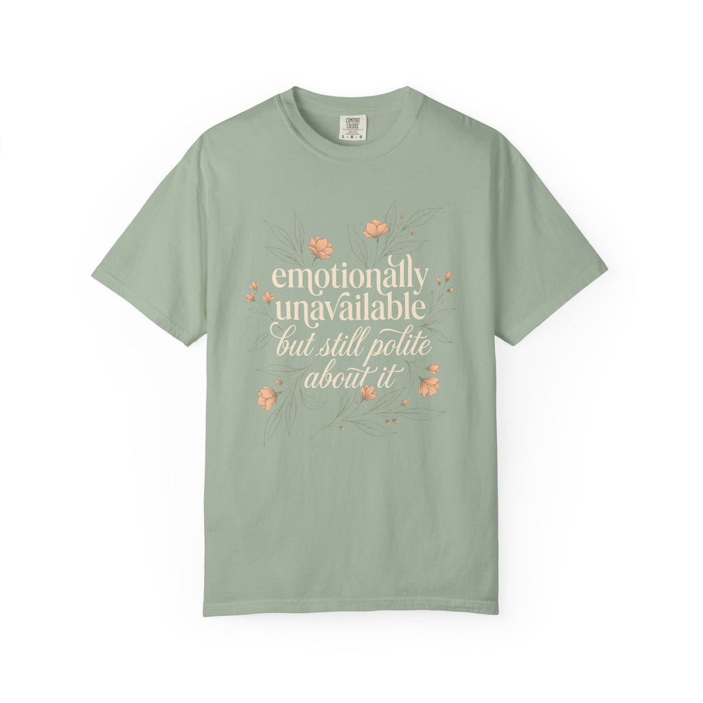 Emotionally Unavailable But Polite T-Shirt