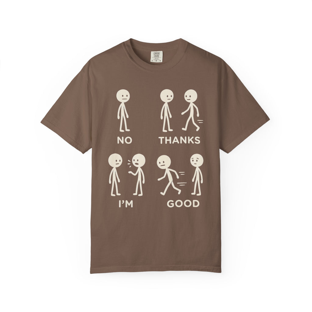 No Thanks I'm Good T-Shirt