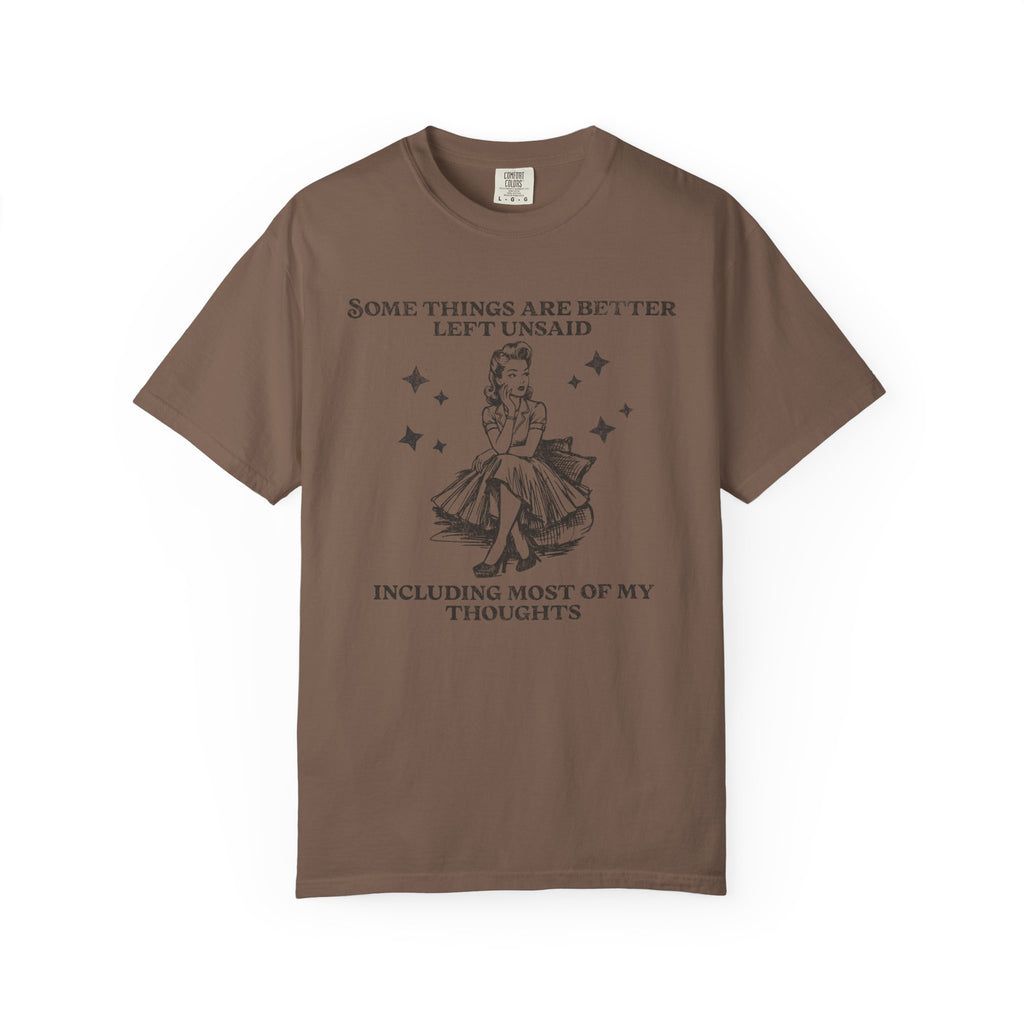 Some Things Are Better Left Unsaid T-Shirt